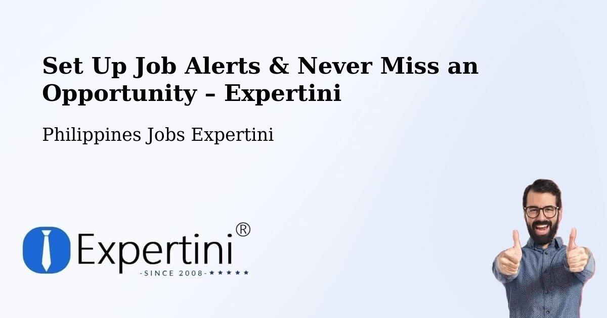 Job Alerts Guide – Get Notified About New Jobs in Mapulo - Mapulo, Philippines Jobs Expertini